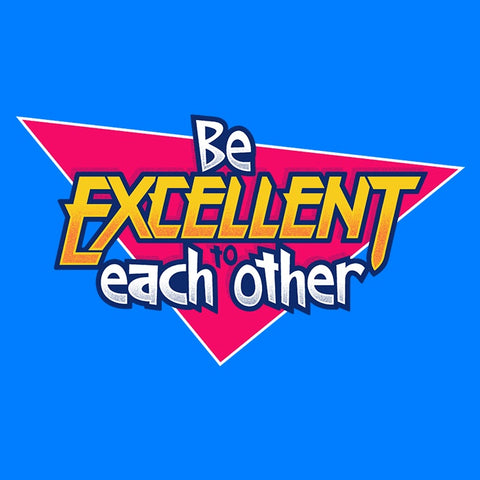 Be Excellent