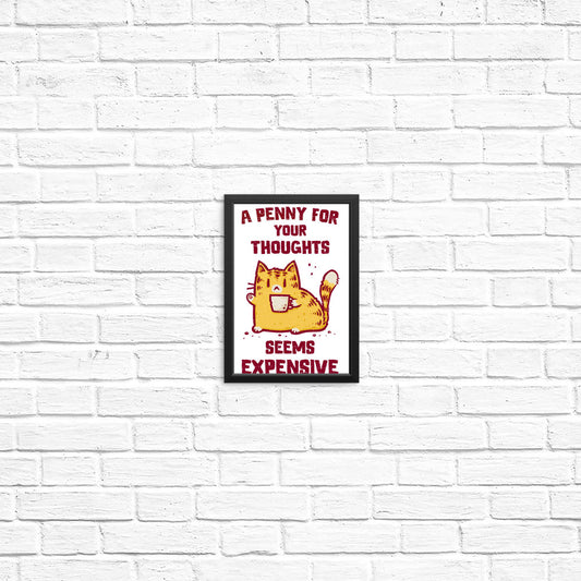 A Penny Seems Expensive - Posters & Prints