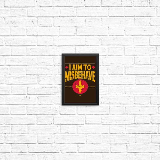Aim to Misbehave - Posters & Prints