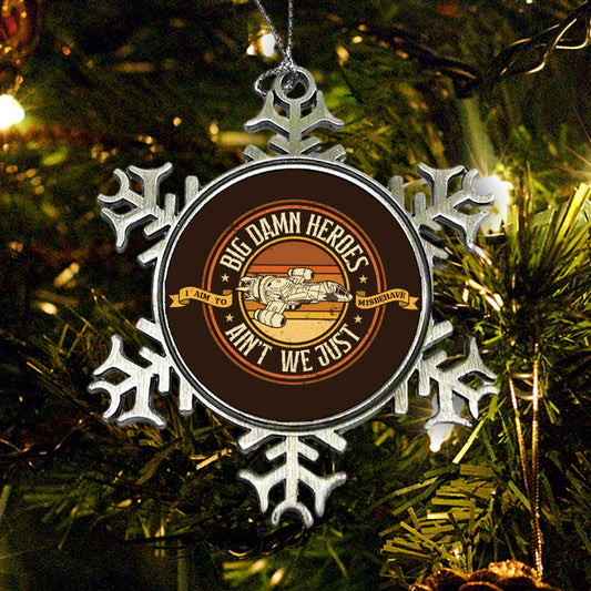 Ain't We Just - Ornament