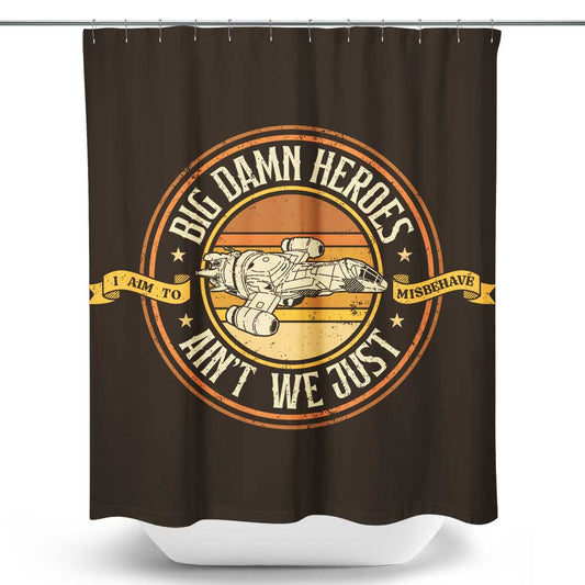 Ain't We Just - Shower Curtain