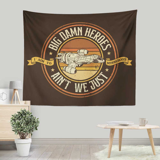 Ain't We Just - Wall Tapestry