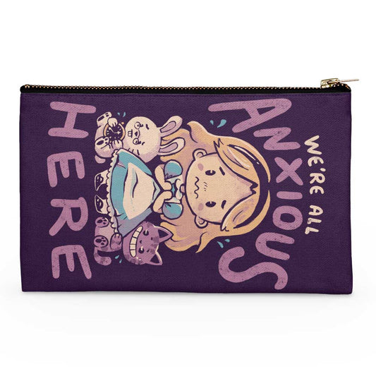 All Anxious Here - Accessory Pouch