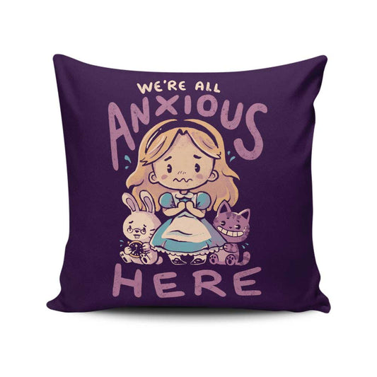 All Anxious Here - Throw Pillow