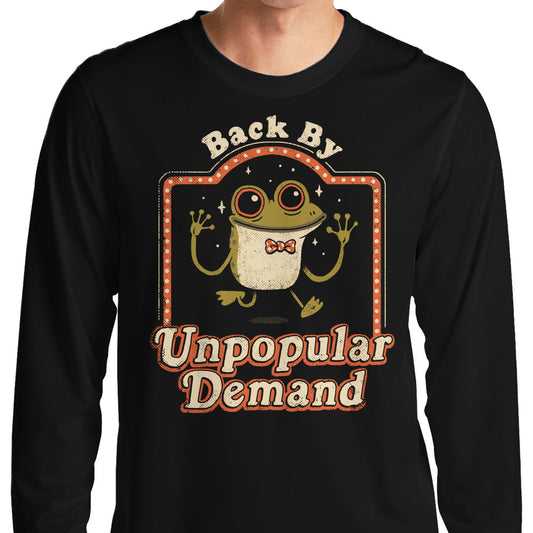 Back by Unpopular Demand - Long Sleeve T-Shirt