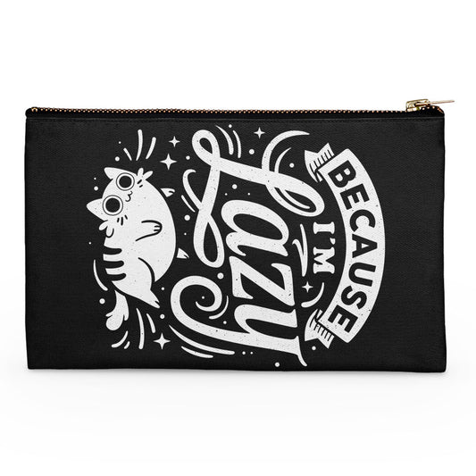 Because I'm Lazy - Accessory Pouch
