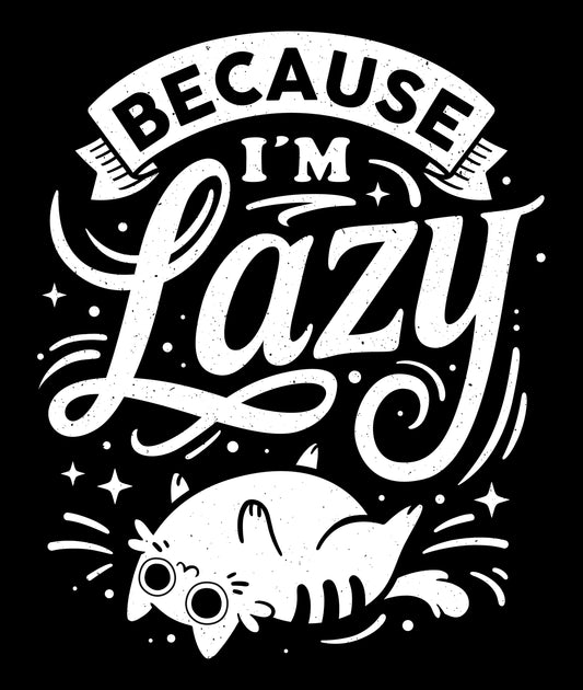Because I'm Lazy - Mousepad