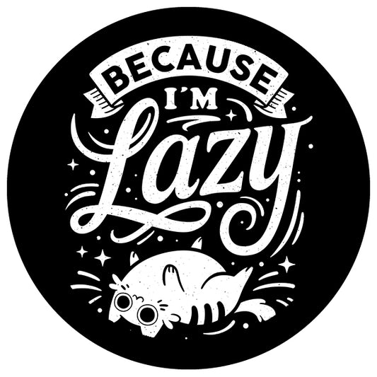 Because I'm Lazy - Ornament