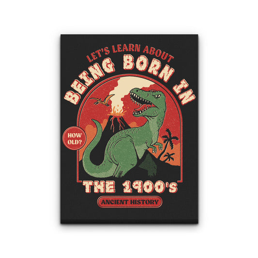 Born in the 1900's - Canvas Print