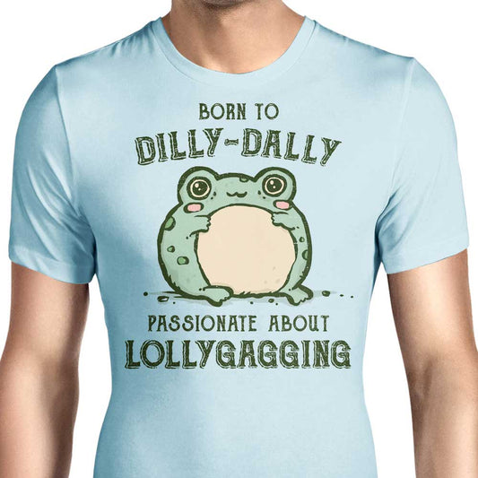 Born to Dilly Dally - Men's Apparel