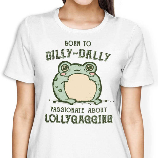 Born to Dilly Dally - Women's Apparel
