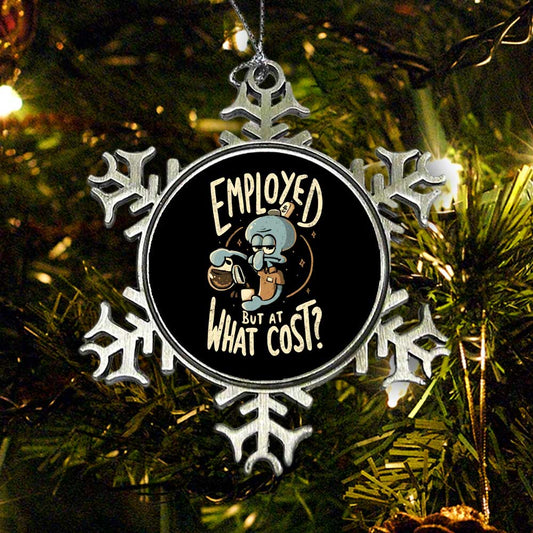 But at What Cost? - Ornament