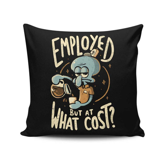 But at What Cost? - Throw Pillow