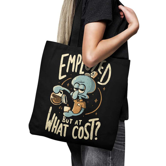 But at What Cost? - Tote Bag