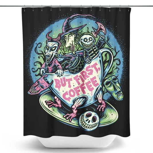 But First Coffee - Shower Curtain