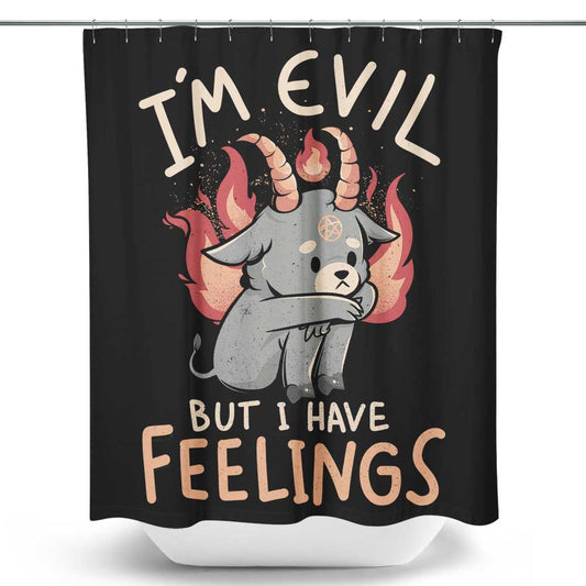 But I Have Feelings - Shower Curtain
