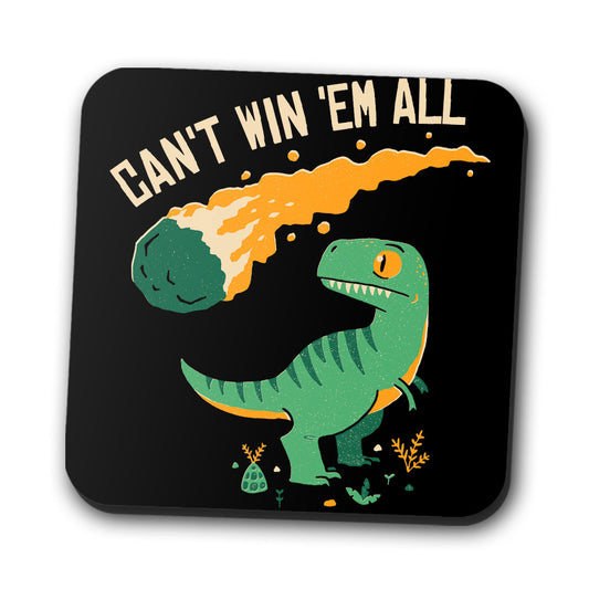 Can't Win 'Em All - Coasters