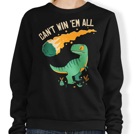 Can't Win 'Em All - Sweatshirt