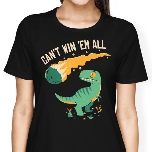 Can't Win 'Em All - Women's Apparel