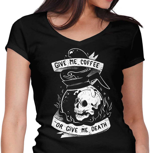 Coffee or Death - Women's V-Neck