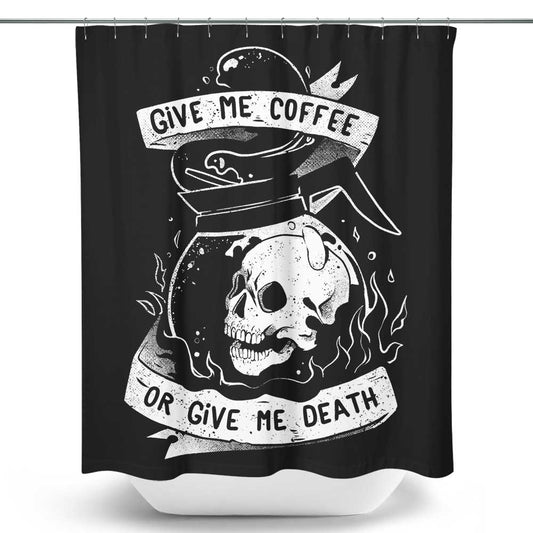 Coffee or Death - Shower Curtain