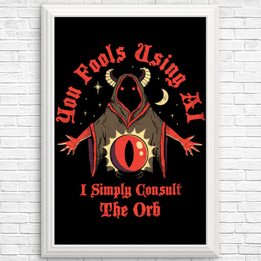 Consult the Orb - Posters & Prints
