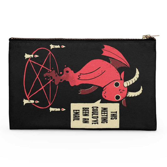 Could Have Been an Email - Accessory Pouch