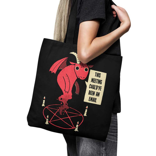 Could Have Been an Email - Tote Bag
