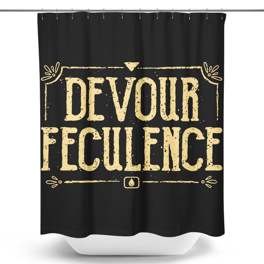 Devour Feculence - Shower Curtain
