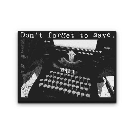 Don't Forget to Save - Canvas Print