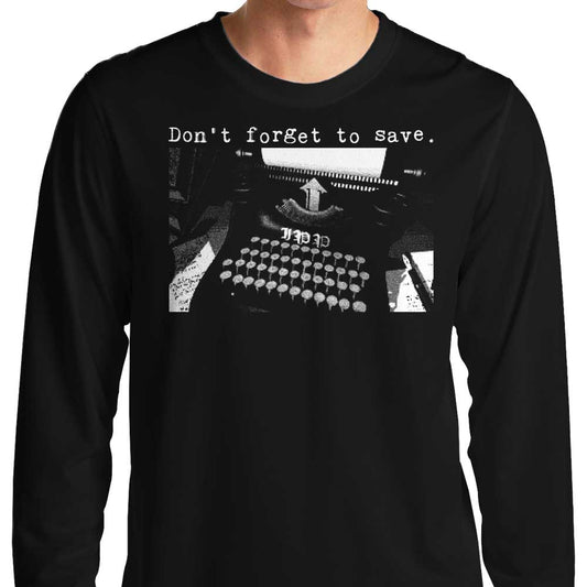 Don't Forget to Save - Long Sleeve T-Shirt