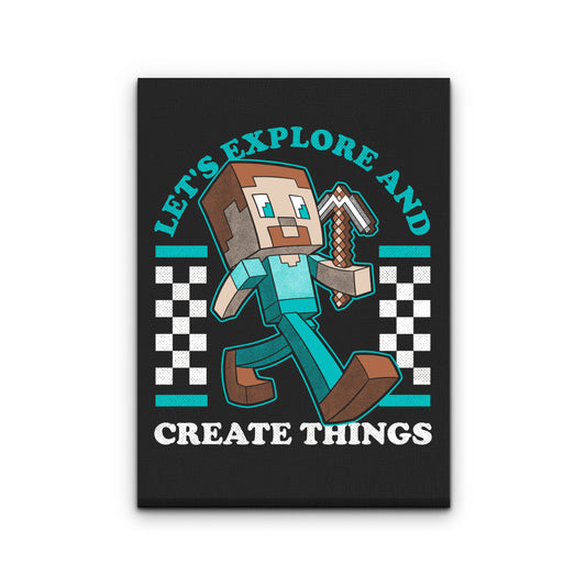 Explore and Create - Canvas Print