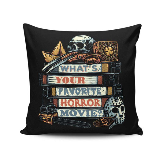 Favorite Horror Movie - Throw Pillow