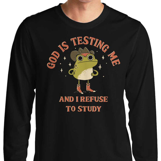 God is Testing Me - Long Sleeve T-Shirt