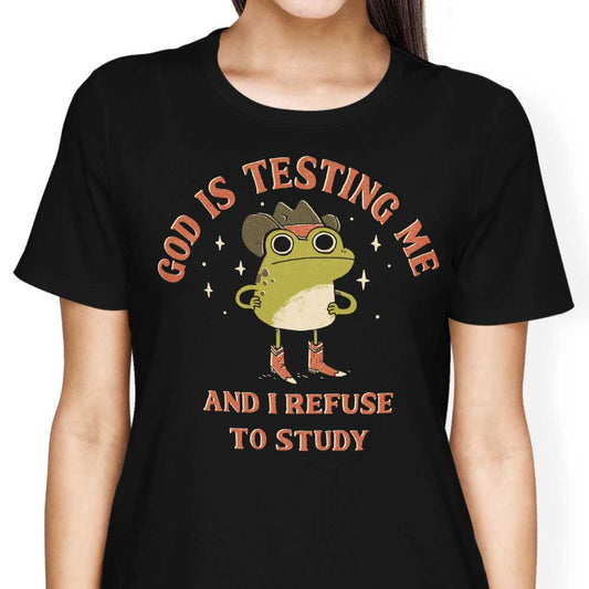 God is Testing Me - Women's Apparel