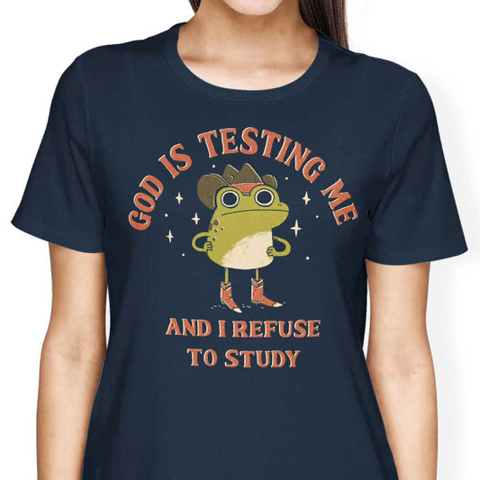 God is Testing Me - Women's Apparel