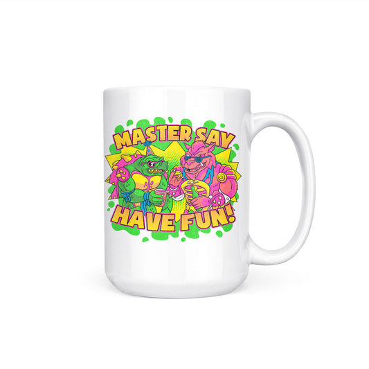 Have Fun - Mug