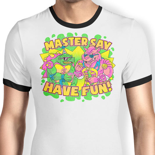 Have Fun - Ringer T-Shirt