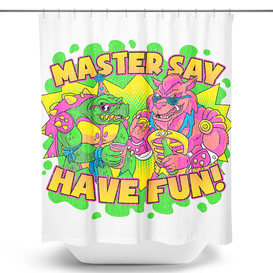 Have Fun - Shower Curtain