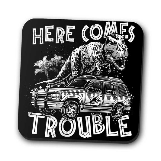 Here Comes Trouble - Coasters