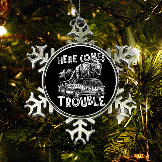 Here Comes Trouble - Ornament
