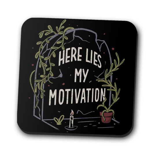 Here Lies My Motivation - Coasters