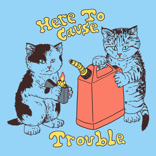 Here to Cause Trouble - Men's Apparel