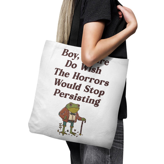 Horrors are Still Persisting - Tote Bag
