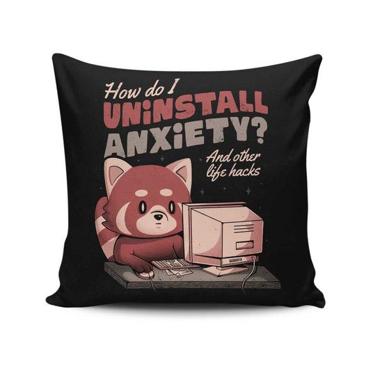 How to Uninstall Anxiety - Throw Pillow