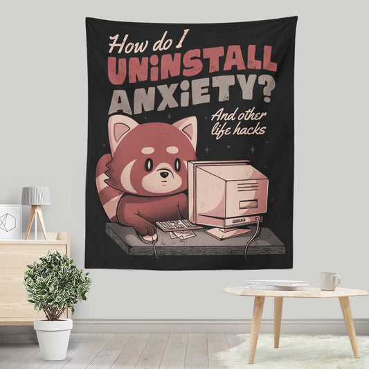 How to Uninstall Anxiety - Wall Tapestry
