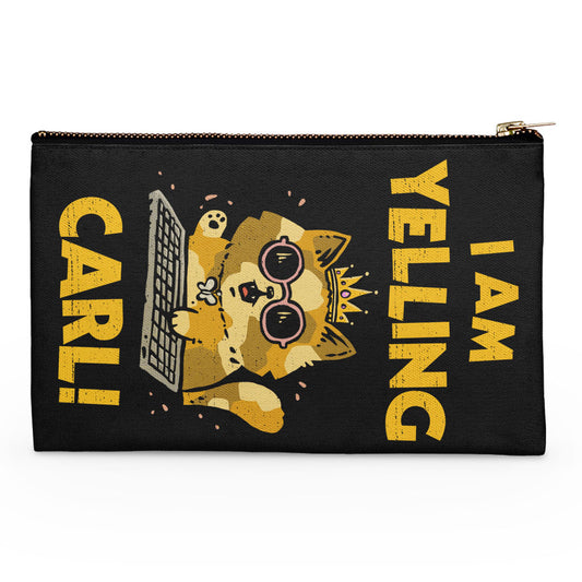 I Am Yelling Carl - Accessory Pouch