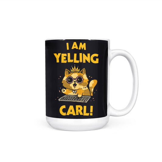 I Am Yelling Carl - Mug