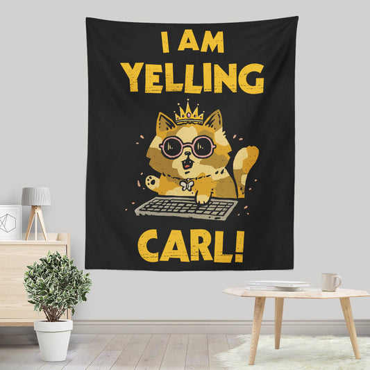 I Am Yelling Carl - Wall Tapestry