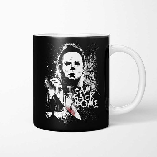 I Came Back Home - Mug